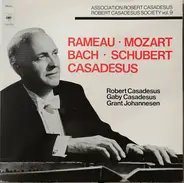 Rameau, Mozart , Bach, Schubert - Association Robert Casadesus, Robert Casadesus Society Vol. 9