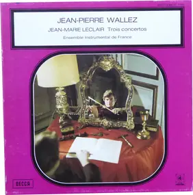 Jean-Pierre Wallez - Trois Concertos