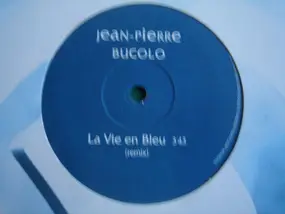 Jean-Pierre Bucolo - La Vie En Bleu (Remix)