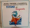 LP - Jean-Pierre Chabrol - Jean Pierre Chabrol Raconte Aux Enfants L'Histoire De Titane Et Bougrenette