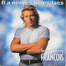 7inch Vinyl Single - Jean-Pierre François - Il A Neigé Sur Les Lacs