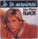 7inch Vinyl Single - Jean-Pierre François - Je Te Survivrai