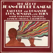 Jean-Pierre Rampal , Mario Duschenes , Kenneth Gilbert - The Art Of Jean-Pierre Rampal (Baroque And Romantic Duos, Sonatas, And Trios)