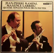 Jean-Pierre Rampal , Maxence Larrieu , Motoko Nabeshima - Quatre Sonates Pour Deux Flutes