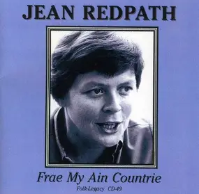 Jean Redpath - Frae My Ain Countrie