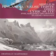 Jean Sibelius , Edvard Grieg , The Philadelphia Orchestra , Eugene Ormandy - Finlandia / Valse Triste / Lyric Suite