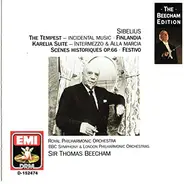 Sibelius / Sir Thomas Beecham - The Tempest: Incidental Music/Finlandia/Karelia Suite - Intermezzo & Alla Marcia/Scenes Historiques