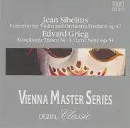 Jean Sibelius / Edvard Grieg - Concerto For Violin And Orchestra D Minor Op 47 / Symphonic Dance No. 4 / Lyric Suite Op. 54