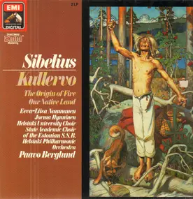 Jean Sibelius - Kullervo - The Origin Of Fire - Our Native Land