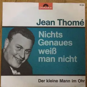 Jean Thomé - Nichts Genaues Weiß Man Nicht / Der Kleine Mann Im Ohr