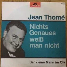 Jean Thomé - Nichts Genaues Weiß Man Nicht / Der Kleine Mann Im Ohr