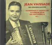 Jean Vaissade - Ses Plus Grands Succès