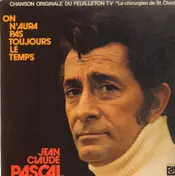 Jean Claude Pascal - On n'aura Pas Toujours le Temps