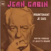 7inch Vinyl Single - Jean Gabin - Maintenant Je Sais / Maitre Corbeau Et Juliette Renard