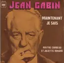 7inch Vinyl Single - Jean Gabin - Maintenant Je Sais / Maitre Corbeau Et Juliette Renard