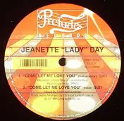 Jeanette "Lady" Day - Come Let Me Love You / Sexy, Sexy, Sexy