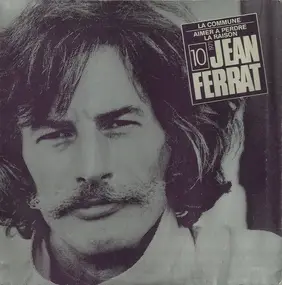 Jean Ferrat - 10 - La Commune / Aimer A Perdre La Raison - 1971