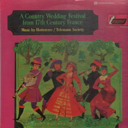 Jean Hotteterre / Telemann Society - A Country Wedding Festival From 17th Century France