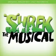 Jeanine Tesori , Brian D'Arcy James , Sutton Foster - Shrek The Musical