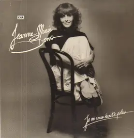 Jeanne-Marie Sens - Je Ne Vous Écoute Plus