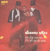 7inch Vinyl Single - Jeanne Mas - On The Moon / It's All Up To You