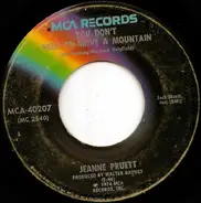 Jeanne Pruett - You Don't Need To Move A Mountain / Hopefully (I'll Be Out Of My Mind)