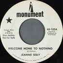 7inch Vinyl Single - Jeannie Seely - Welcome Home To Nothing / Maybe I Should Leave