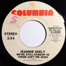 7inch Vinyl Single - Jeannie Seely - We're Still Hangin' In There Ain't We Jess - PROMO