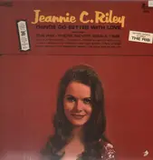 Jeannie C. Riley - Things Go Better with Love