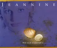 Jeannine - Will Dich Wiederseh'n