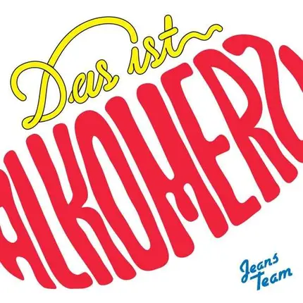 Jeans Team - Das Ist Alkomerz