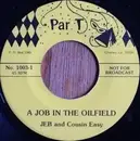 7inch Vinyl Single - Jeb And Cousin Easy - A Job In The Oilfield / Little Red Riding Hood