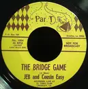 7inch Vinyl Single - Jeb And Cousin Easy - The Bridge Game / Laugh Along