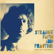 Jeb Loy Nichols - Strange Faith & Practice