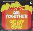 7inch Vinyl Single - Jebadiah - All Together / Get Off Of My Cloud