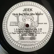 12inch Vinyl Single - Jeek! - Give Her What She Wants