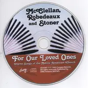 CD - Jeff McClellan , Kyle Robedeaux And Brian Stoner - For Our Loved Ones: Peyote Songs Of The Native American Church