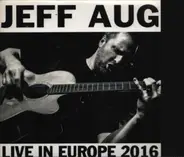 Jeff Aug - Live in Europe 2016