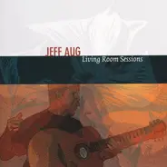 Jeff Aug - Living Room Sessions