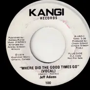 Jeff Adams - Where Did The Good Times Go