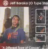 12inch Vinyl Single - Jeff Baraka (O Type Star) - A Different Type of Cancer