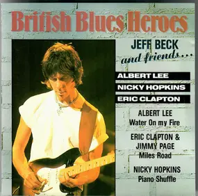 Jeff Beck - British Blues Heroes