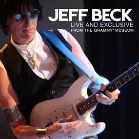 Jeff Beck - Live and Exclusive from the Grammy Museum