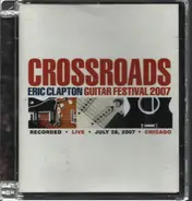 Jeff Beck / Sheryl Crow / John Mayer a.o. - Crossroads Guitar Festival 2007