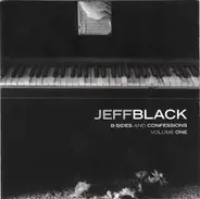 Jeff Black - B-Sides And Confessions: Volume One