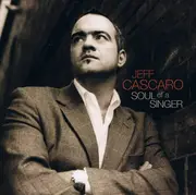 CD - Jeff Cascaro - Soul Of A Singer - Digipak