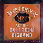 Jeff Conway And His Ballroom Bigband - Dufte Evergreens Zum Hören Und Tanzen - Happy Days Are Here Again