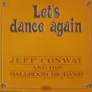 LP - Jeff Conway And His Ballroom Bigband - Let's Dance Again