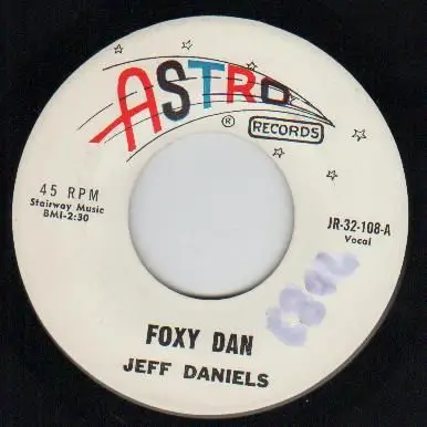 Jeff Daniels - Foxy Dan / Some Day You'll Remember