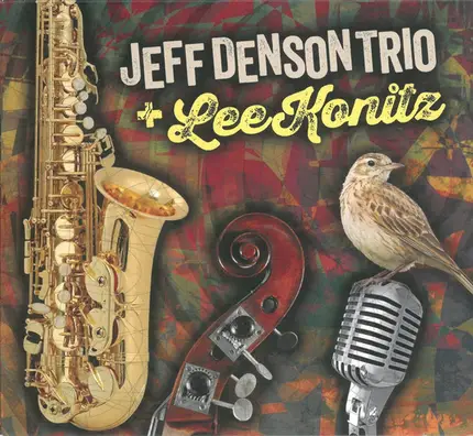 Jeff Denson Trio + Lee Konitz - Jeff Denson Trio and Lee Konitz